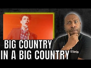 First Time Hearing | Big Country - In A Big Country Reaction