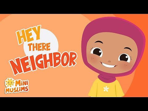Muslim Songs For Kids 👋 Hey There Neighbor ☀️ MiniMuslims