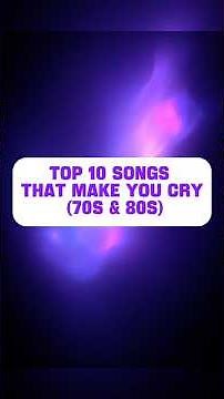 Top 10 Songs That Make You Cry 70s & 80s #classichits