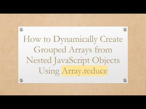 How to Dynamically Create Grouped Arrays from Nested JavaScript Objects Using Array.reduce
