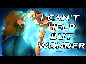 I Can't Help But Wonder | EPIC: The Musical Animatic Snippet