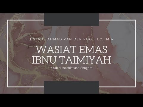 Wasiat Emas Ibnu Taimiyah #4 - Ustadz Ahmad van der Pool, Lc. MA
