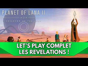 Planet of Lana 2 Gameplay FR : Jeu Complet 💚 | Les Révélations !