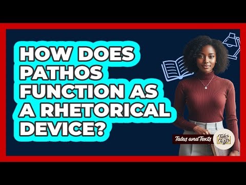 How Does Pathos Function As A Rhetorical Device?