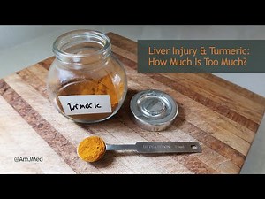 Liver Injury & Turmeric: How Much Is Too Much?