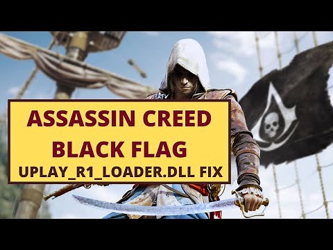 [FIXED] Fix uplay_r1_loader.dll was not found | How To Solve Problem Assassin Creed Black Flag Error