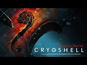 Cryoshell - Gravity Hurts (ft. Christine Lorentzen & Budapest Art Orchestra)
