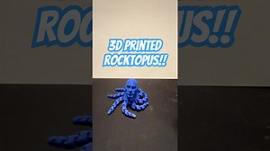 Creating The Rocktopus with 3D Printing Magic