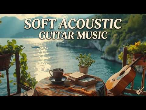 Soft Acoustic Guitar Music - Relaxing Spring Morning Session | Peaceful Fingerstyle Guitar