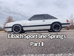 Eibach Sportline Springs - Fox Body Mustang - Part II