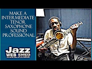 Make A Intermediate Tenor Saxophone Sound Professional