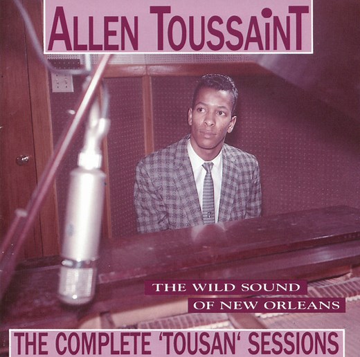 Allen Toussaint - The Wild Sound Of New Orleans - The Complete 'Tousan' Sessions