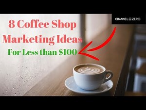 8 Coffee Shop Marketing Ideas for under $100