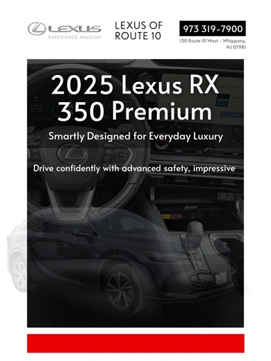 Vehicle Overview: 2025 Lexus RX 350 Premium The benchmark for luxury SUVs has arrived. The 2025 Lexus RX 350 Premium perfectly balances sophisticated design with an exhilarating driving experience. It’s bold, refined, and engineered to stand its ground wherever the road leads. Highlight Features: ✨ Premium Finishes – Hand-selected materials and ambient lighting that create a sanctuary on wheels. 🌡️ Climate Comfort – Heated and ventilated front seats designed for year-round relaxation. 📱 Seamle