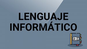 ¿Qué es un Lenguaje Informático?