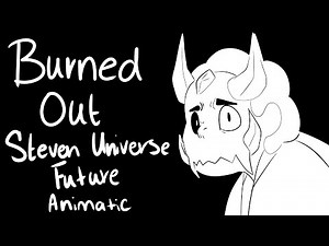 Burned Out | Steven Universe Future (Corruption Theory) Animatic