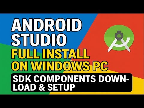 Android Studio Full Install on Windows PC | SDK Components Download & Setup