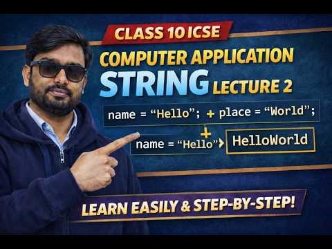 ICSE Class 10 Computer Applications — Strings Lecture 2 | Full Basics + Examples