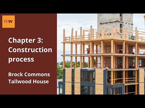 Brock Commons Tallwood House - Chapter 3: Construction Process