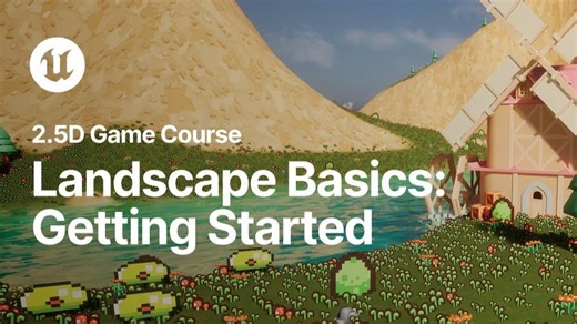 虚幻引擎 2.5D游戏课程 - Landscape基础入门