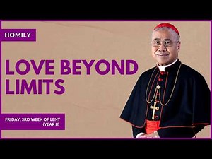 Entering the Kingdom Begins with Love - William Cardinal Goh (Homily - 13 Mar 2026)