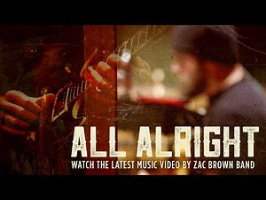 Zac Brown Band - All Alright (2014 Music Video) | #63 Country Song