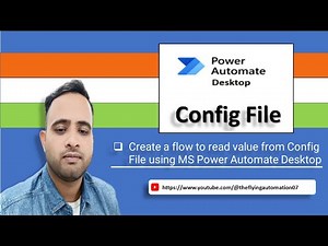 Create a flow to read value from Config File using MS Power Automate Desktop || MS PAD Tutorial - 51