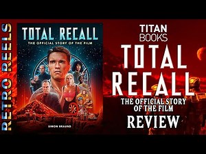 Total Recall - The Official Story of the Film - Titan Books Review