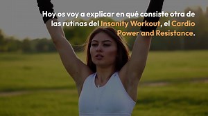 Insanity: mi opinión de la rutina Cardio Power and Resistance