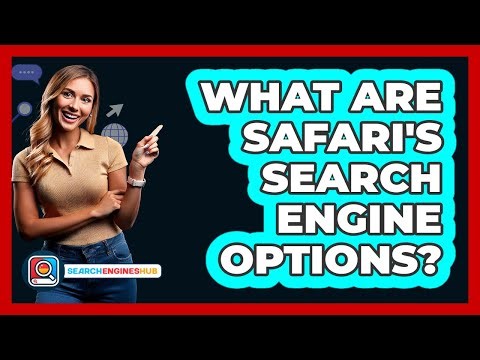 What Are Safari's Search Engine Options?