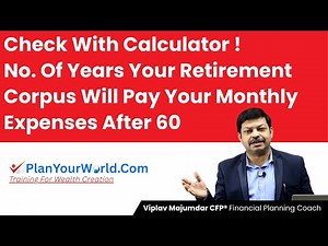 Check With Calculator ! No. Of Years Your Retirement Corpus Will Pay Your Monthly Expenses After 60