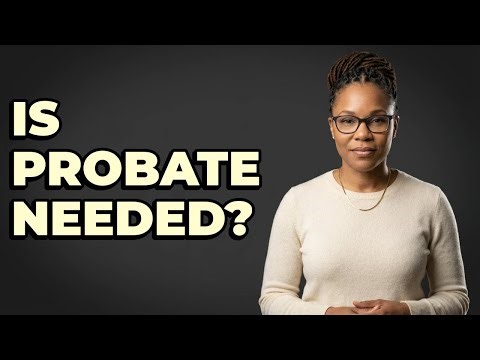 How Do You Know If An Estate Needs Probate?