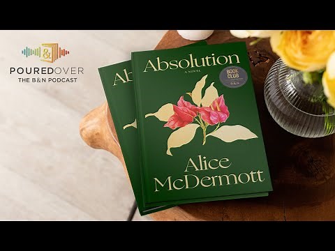 #PouredOver: Alice McDermott on Absolution