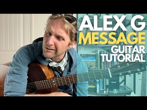 Message by Alex G Guitar Tutorial - Guitar Lessons with Stuart!