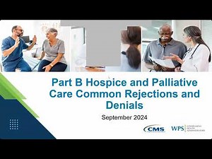 Part B Hospice/Palliative Care Common Rejections and Denials