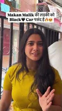 Makaan Malik ki ladki ko black car pasand hai 😍🥰 #car #like #favorite #love #prank #shorts