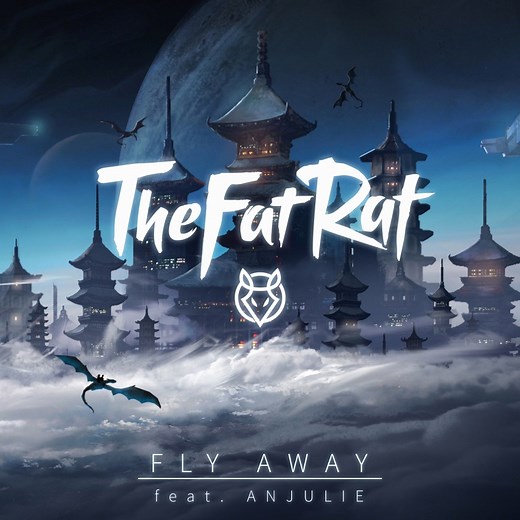 Fly Away (feat. Anjulie) - TheFatRat: Song Lyrics, Music Videos & Concerts