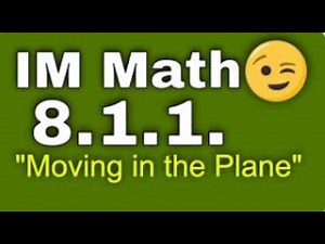 😉 8th Grade, Unit 1, Lesson 1 "Moving the Plane" | Illustrative Mathematics | Tutorial #811math