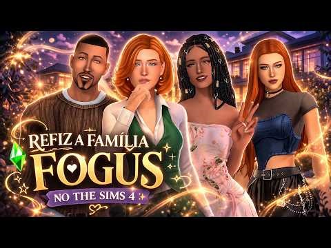 REFIZ A FAMÍLIA FOGUS NO THE SIMS 4 😳🔥 | Ficou MUITO diferente!