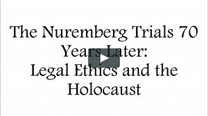 #2273 The Nuremberg Trials 70 Years Later: Legal Ethics and the Holocaust