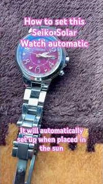 Seiko Watch Set Up / Solar