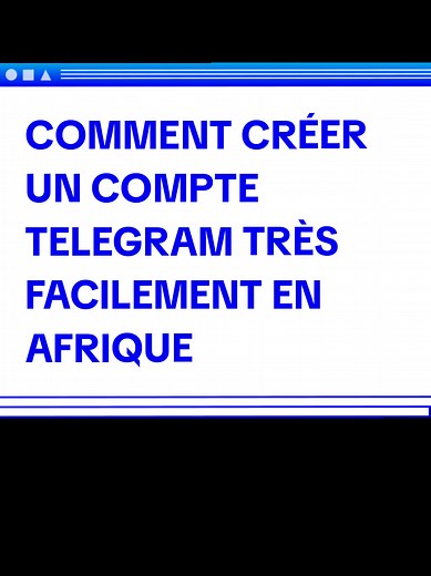 Créer un compte Telegram facilement en Afrique