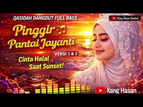 Pinggir Pantai Jayanti – DJ Qasidah Dangdut Full Bass 🌅❤️Lagu Cinta Halal Bikin Baper! (Versi 1 & 2)