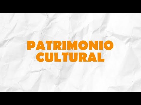 6 - Patrimonio Cultural: bienes tangibles e intangibles