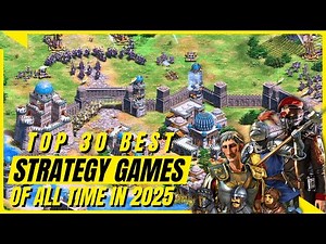 Top 30 Best Strategy Games of All Time in 2025