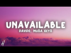 Davido - UNAVAILABLE (Lyrics) ft. Musa Keys