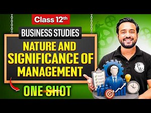 Nature and Significance of Management Class 12 | Class 12 Business Studies One Shot | Vishwaas Batch