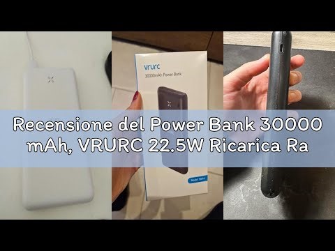 Recensione del Power Bank 30000 mAh, VRURC 22.5W Ricarica Rapida Caricatore Portatile, USB C Compatt