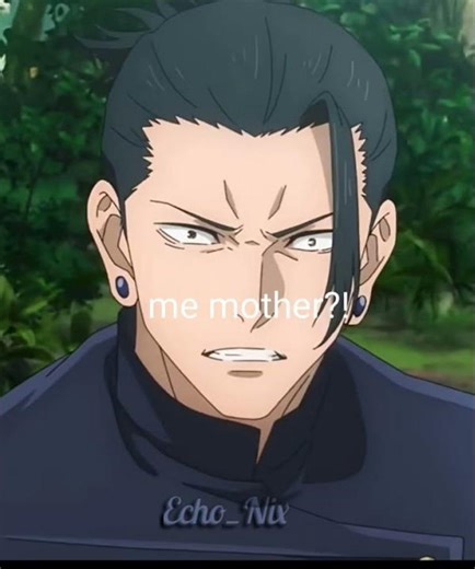 I mean, I can't blame tojis worm, geto IS mommy