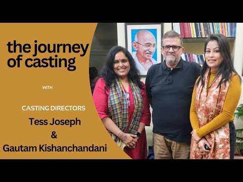 Tess Joseph & Gautam Kishanchandani | the journey of casting